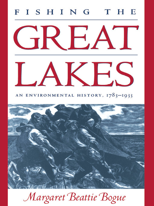 Title details for Fishing the Great Lakes by Margaret Beattie Bogue - Available